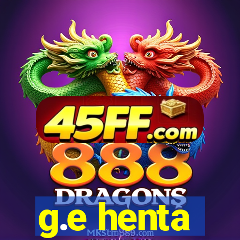 g.e henta